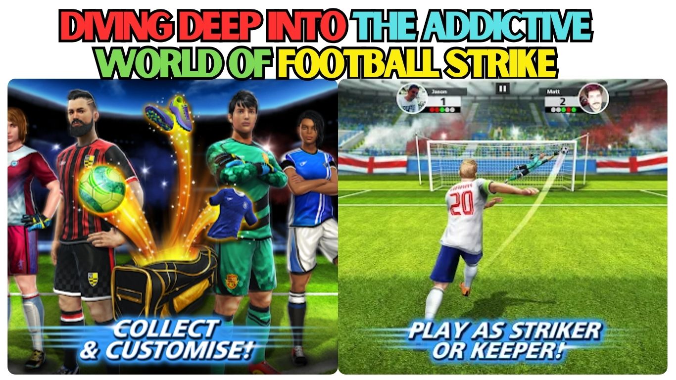 Diving Deep into the Addictive World of Football Strike Online Soccer